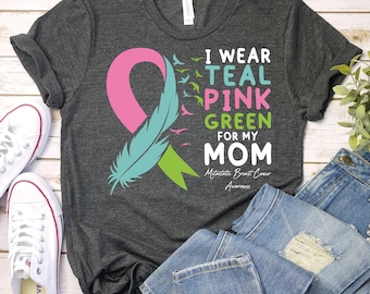 Metastatic Breast Cancer Awareness Shirt,Metastatic Breast Cancer Shirt,Cancer Chemo ,Cancer Mom Support Shirt,Teal Pink Green Ribbon Shirt