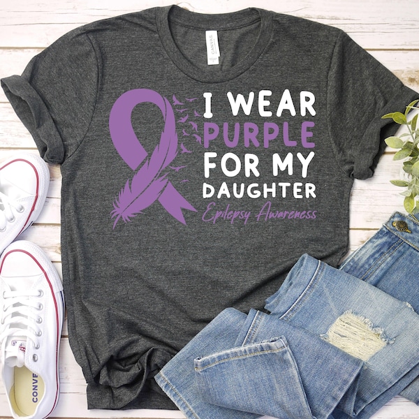 I Wear Purple for My Daughter - Epilepsy Awareness Shirt