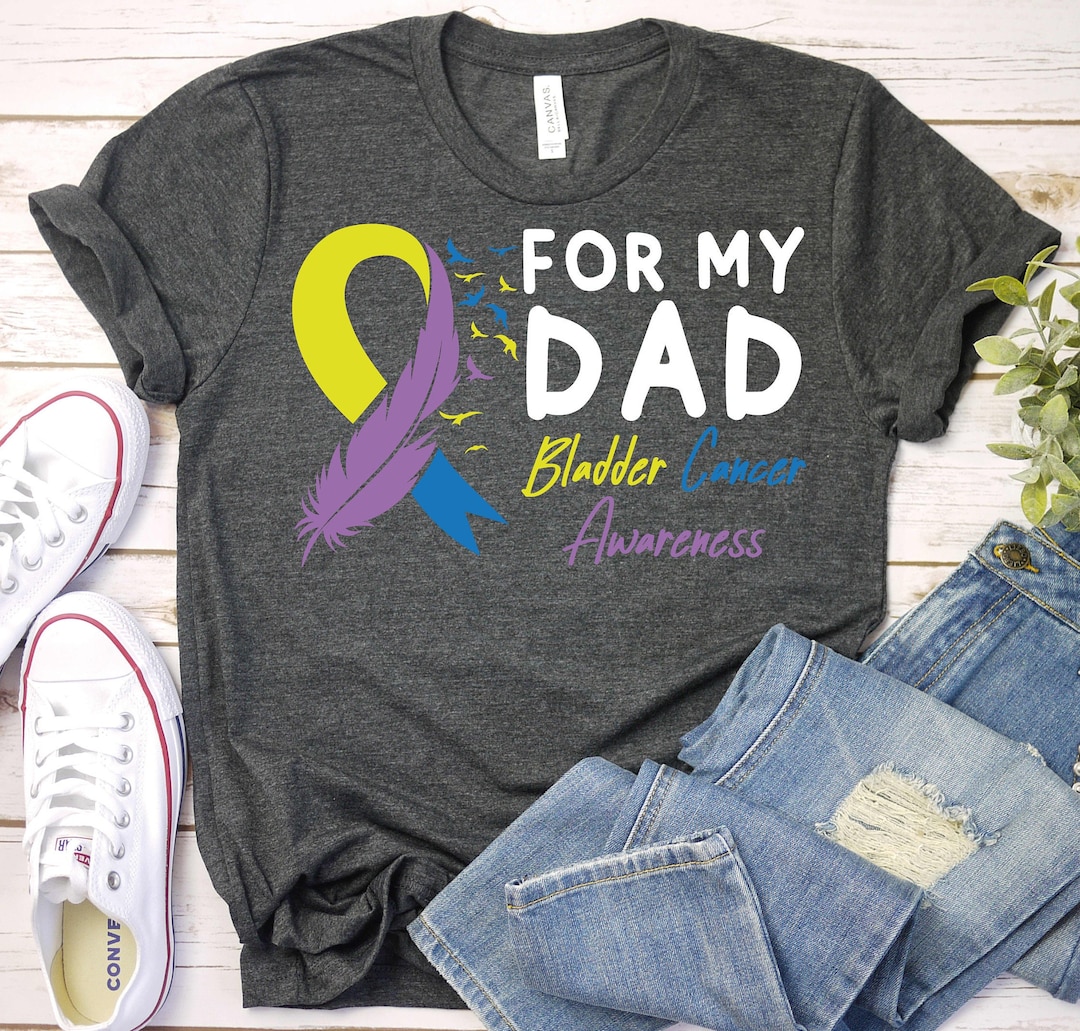 Bladder Cancer Awareness Shirt,bladder Cancer Support Dad Shirt,bladder ...