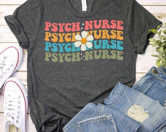 Psychiatric Nurse Shirt,Psych Nurse Shirts,Psychiatric Nurse Gift,Psychiatric Clinic Tee,Retro Nurse Shirt,Psychiatric Nursing Certification