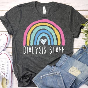 Dialysis Staff Shirt,Dialysis Technician Shirt,Dialysis Tech Shirt,Dialysis Nurse Gift,Nephrology Tee,Nephrology Tech,Nephrology Nurse Shirt