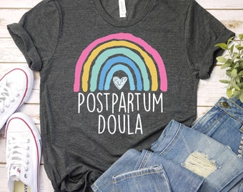 Rainbow Postpartum Doula Shirt-Doula Shirt, Doula Gift,Postpartum Doula,Birth Worker Shirt,Gift for Doula,Labor and Delivery Shirt, L&D Gift