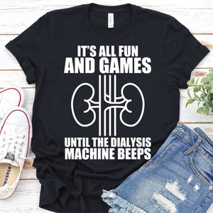 Dialysis Technician Shirt,Dialysis Tech Shirt,Dialysis Nurse Shirt,Renal Dialysis Technician,Nephrology Nurse Shirt,Dialysis Patient Shirt