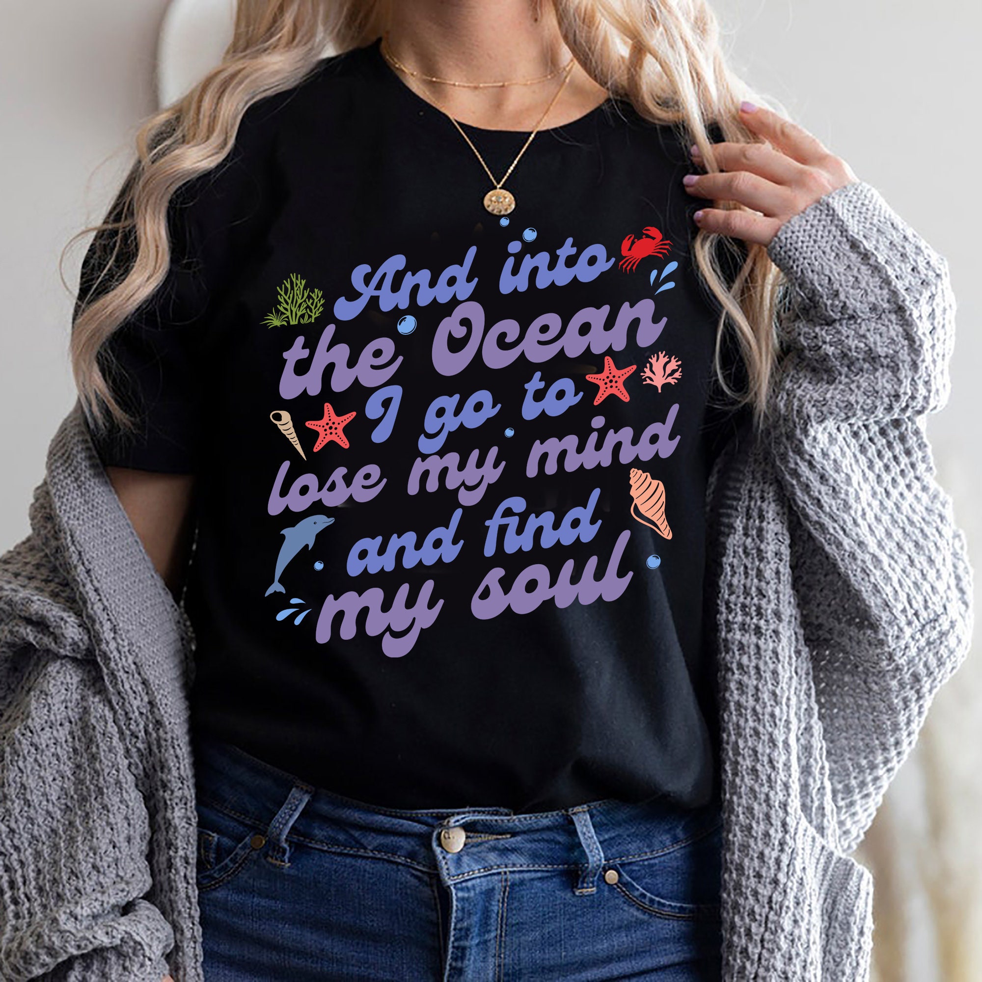 Womens Ocean I Go To Lose My Mind And Find My Soul Tshirt Womens Ocean I Go To Lose My Mind And Find My Soul Tshirt