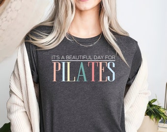 It's A Beautiful Day For Pilates Shirt, Pilates Mom Shirt, Pilates Lover Tee, Pilates Teacher Gift, Woman Workout Shirt
