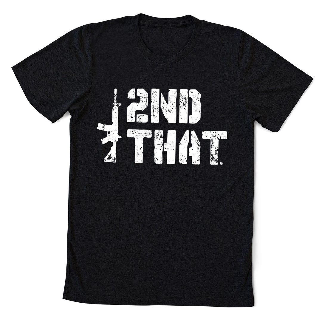Mens Pro Gun Tshirt, 2nd That Shirt, Gun Shirt, AR15 Pro Gun Shirts