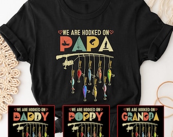 We Are Hooked On Papa Shirt, Fishing Tee for Dad, Fishing Dad Gift for Fathers Day, Fathers Day Shirt for Men, Fishing Lover Gift,  Dad Gift