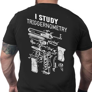 I Study Triggernometry T-Shirt, Funny Gun Shirt for Men, 2nd Amendment Gift, Tactical Firearm Tee, Pro Gun Rights Shirt, Military Humor Gift