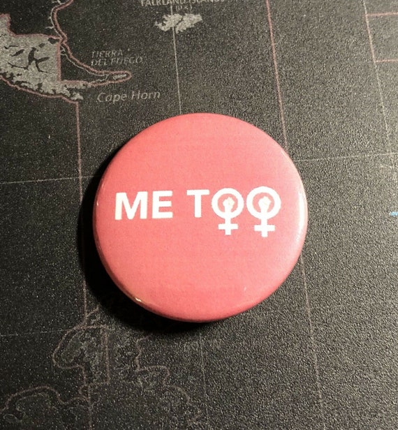 Me Too #MeToo 1.5” Button M003B15 Feminism Feminist 