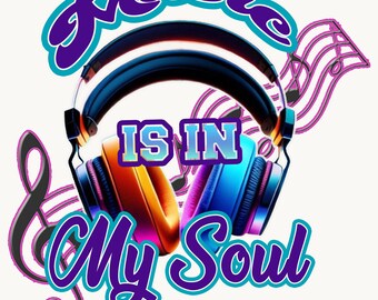 Music is in My Soul/ AI / Digital Download / Eco Solvent Transfer