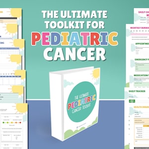 Ultimate Pediatric Cancer Toolkit / Planner And Organizer For Parents and Families That Have a Child With Cancer / Pediatric Cancer Journal