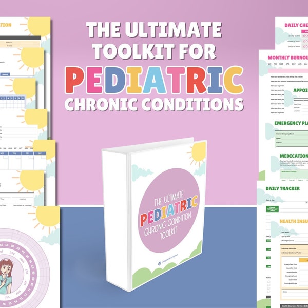 Pediatric Chronic Condition Toolkit / Planner and Organizer For Parents Of Kids With Chronic Illnesses / Pediatric Chronic Illness Log
