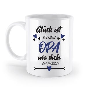 Tasse mit Spruch - &quot;Glück ist einen Opa wie dich zu haben!&quot; - Geschenktasse, Geschenkidee, Fototasse