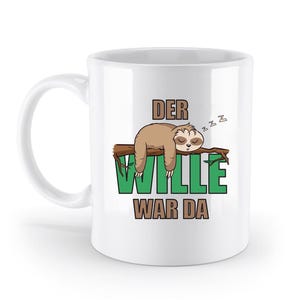 Sloth mug - The will was there!