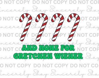 以下が含まれることがあります： 赤と白のキャンディーケーンが2本と、緑色の文字で「And none for Gretchen Wiener」と書かれています。