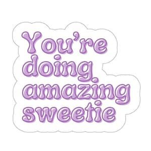 You&#39;re Doing Amazing Sticker