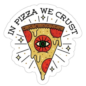In Pizza We Crust Sticker