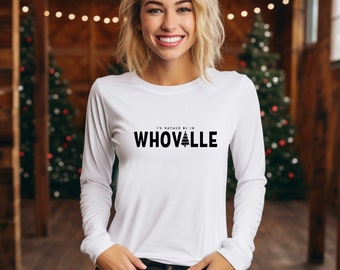 I'd Rather Be In Whoville | Gildan long Sleeve Shirt | Christmas | How the Grinch Stole Christmas | White