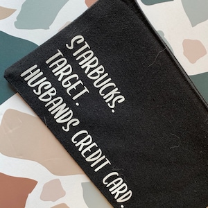 Starbucks. Target. Husbands Credit Card | Funny | Canvas Zipper Pouch | Cosmetic Bag | Purse Accessories