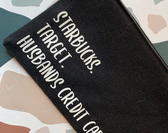 Starbucks. Target. Husbands Credit Card | Funny | Canvas Zipper Pouch | Cosmetic Bag | Purse Accessories