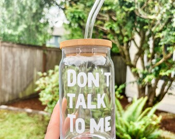 Don’t Talk To Me | Beer Can Glass | 16oz | Bamboo Lid and Straw | The Masked Singer | Funny | Trendy Iced Coffee Cup
