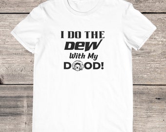 DEW TEE SHIRT - I Do The Dew With My Dood Dog Lover Sayings Tee Shirts - Mountain Dew Shirt - Labradoodle Shirt - Drink T Shirt