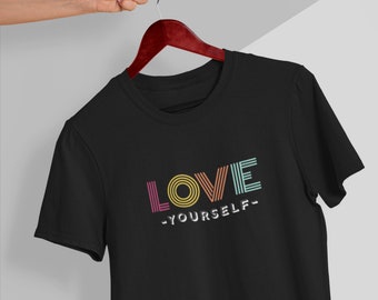 Love Yourself Shirt, Self Love Shirt, Self Love Tee, Self Care, Motivational Shirt, Love Yourself First, Mental Health, BTS Love Shirt