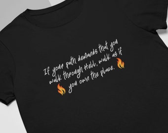 Inspirierendes Shirt, Motivations-Shirt, Shirt mit Spruch, Gehen Sie durch die Hölle, als ob Sie den Ort besitzen, Positives Geschenk, Motivationsgeschenk