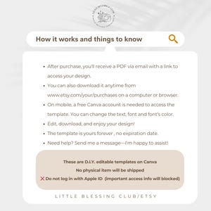 May include: A digital download for a Canva template. The text on the image reads "How it works and things to know" and lists instructions for accessing and using the template. The text also states "These are D.I.Y. editable templates on Canva. No physical item will be shipped. Do not log in with Apple ID (important access info will be blocked). Little Blessing Club/Etsy."