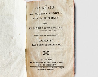 Galería de Mugeres (mujeres) Fuertes. Volume II - Las Fuertes Barbaras - Padre Pedro Lamotne, 1794 - Incredibly Rare Ancient Book in Spanish