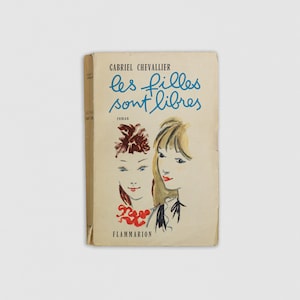 Vintage French Book - Les Filles Sont Libres - Gabriel Chevallier, 1960