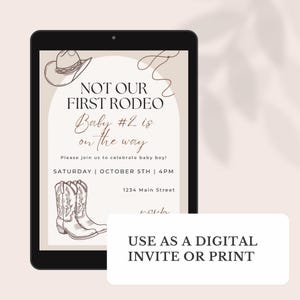 May include: Digital invitation on a tablet screen. The design features a cowboy hat and boots illustration, with the text "NOT OUR FIRST RODEO Baby #2 is on the way." The invitation is for a baby boy, with the date and time of the event. The text "USE AS A DIGITAL INVITE OR PRINT" is also included.