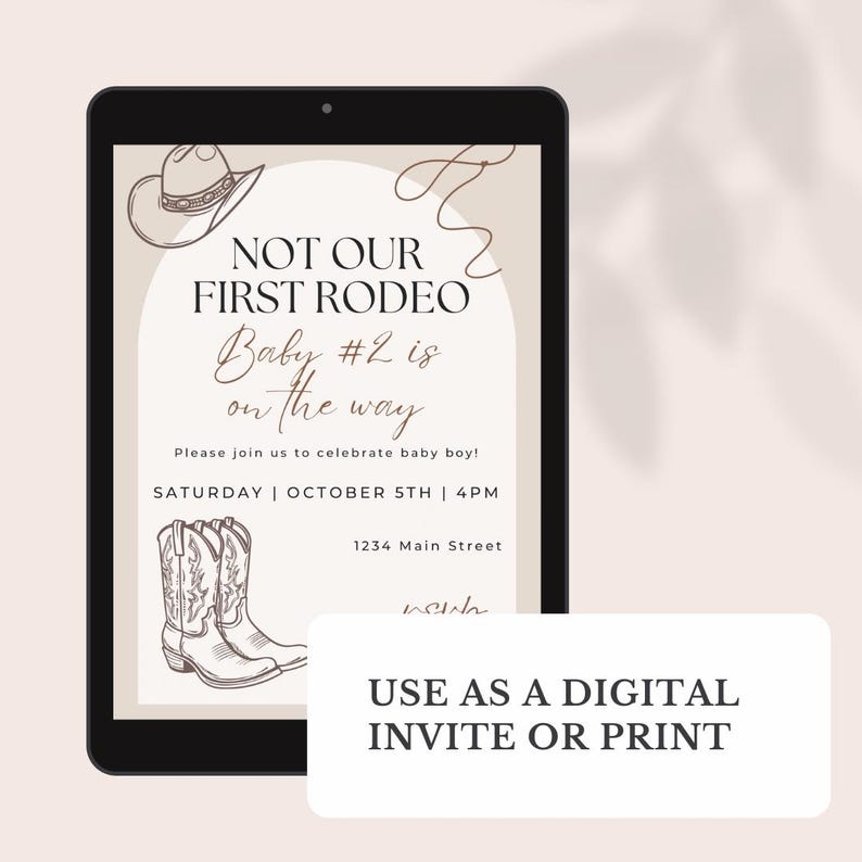 May include: Digital invitation on a tablet screen. The design features a cowboy hat and boots illustration, with the text "NOT OUR FIRST RODEO Baby #2 is on the way." The invitation is for a baby boy, with the date and time of the event. The text "USE AS A DIGITAL INVITE OR PRINT" is also included.
