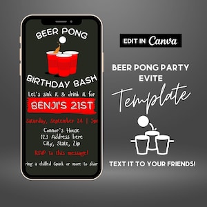 May include: A black and white phone screen mockup with a red and white beer pong party invitation. The invitation says "Beer Pong Birthday Bash" and includes the text "Let's sink it & drink it for Benji's 21st". The invitation also includes the date, time, and location of the party. The text "Edit in Canva" is in the upper right corner of the image.