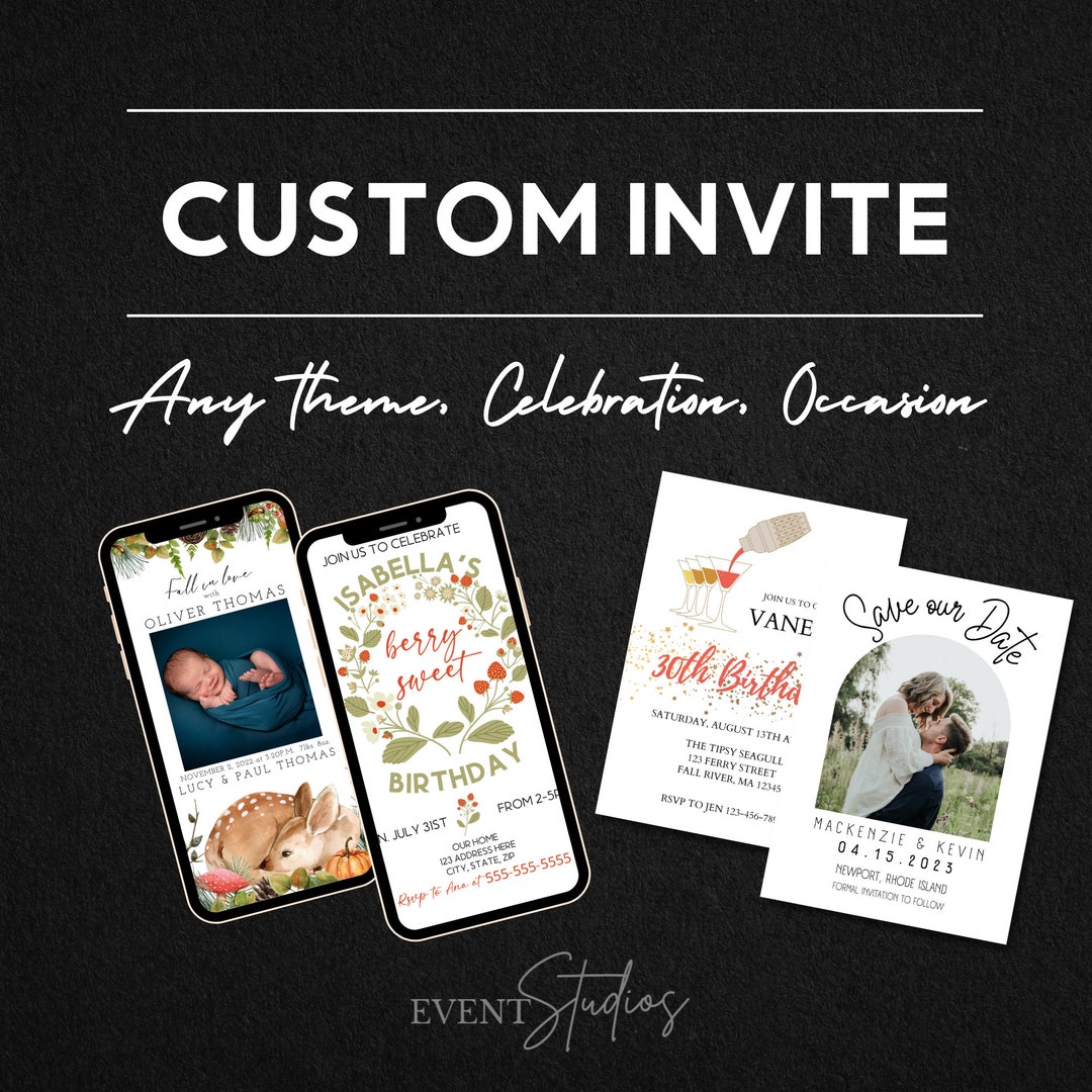 Custom Invite, Custom Evite, Create Your Own Invitation, Any