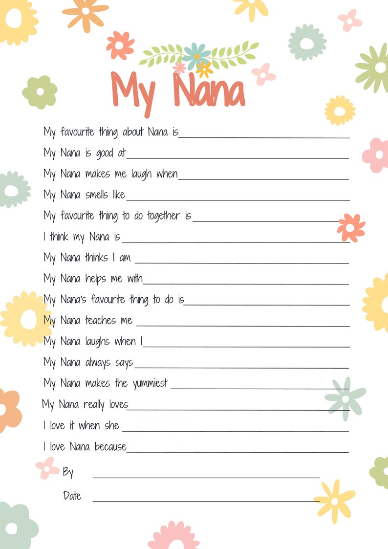 May include: A printable worksheet with a floral design and the text "My Nana". The worksheet has fill-in-the-blank questions about the person's Nana.