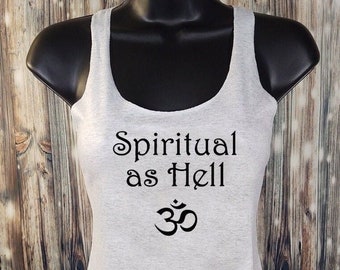 Spiritual as Hell  - Many Colors - Yoga Tank, Yoga T-Shirt, Yoga Clothes, Yoga Gift, Workout Shirt, Fitness