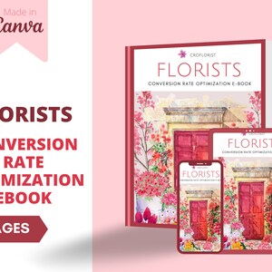 May include: A pink and red e-book cover with the title "FLORISTS CONVERSION RATE OPTIMIZATION E-BOOK" and a watercolor illustration of a red door with flowers. The e-book is 47 pages long.