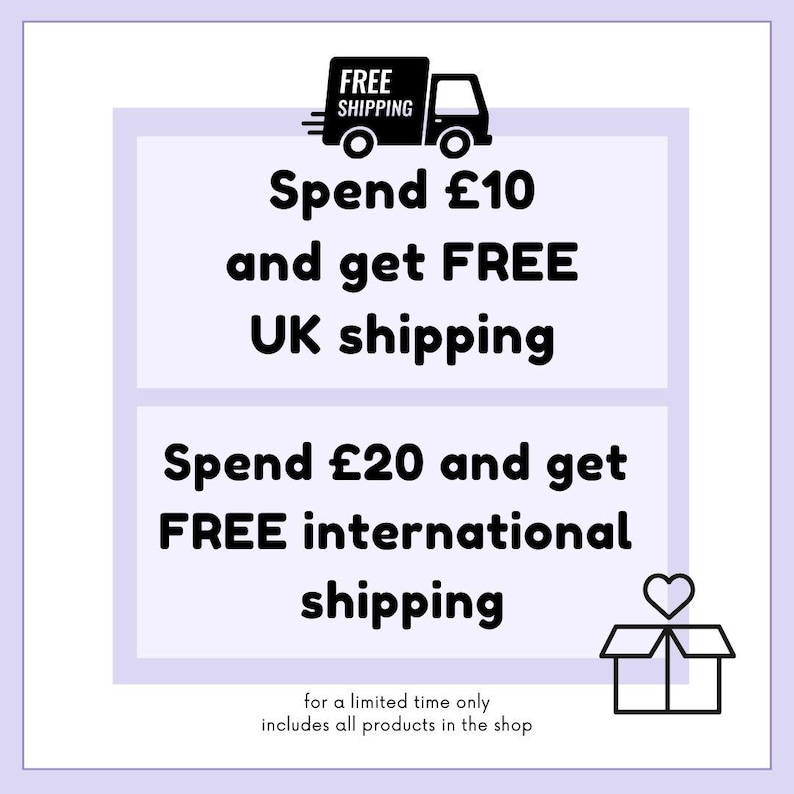 May include: A promotional graphic with a light purple background. It features a black truck icon with "FREE SHIPPING" above it. Text states "Spend &pound;10 and get FREE UK shipping" and "Spend &pound;20 and get FREE international shipping."