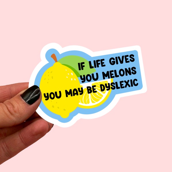 If life gives you melons, you may be dyslexic Sticker | Lemon quote sticker | Decal | Journaling | Bujo | Scrapbook