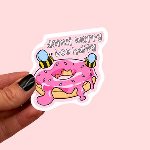 Donut Worry, Biene Glücklicher Aufkleber | Niedliche Sticker | Hummel | Keine Sorge, sei glücklich