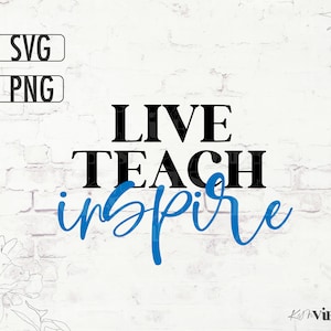 Live Teach Inspire SVG PNG Insegnante Insegnante SVG Regalo