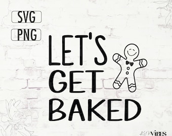 Let's Get Baked Gingerbread Man SVG PNG: Christmas Baking (Digital Download)