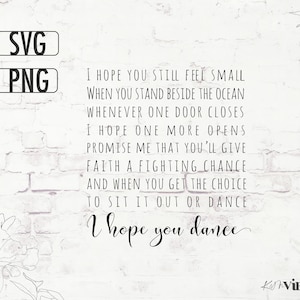 I Hope You Dance SVG PNG/ Inspiration Quote svg/ Inspiration Song Lyrics