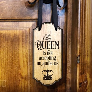 Wood Door Hanger, "Queen is Not Accepting an Audience"