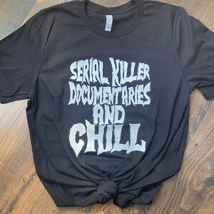 Serial Killers and Chill Tee