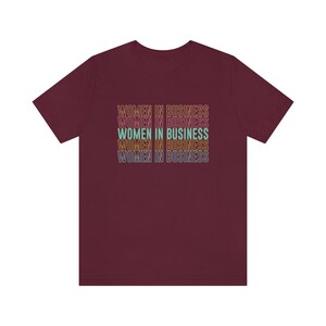 Women in Business t-shirt Entrepreneur shirt Woman small business shirt Female entrepreneur gift Maroon