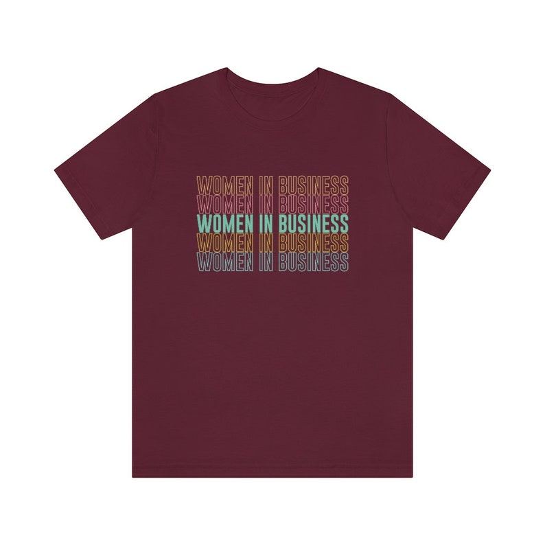 Women in Business t-shirt Entrepreneur shirt Woman small business shirt Female entrepreneur gift Maroon