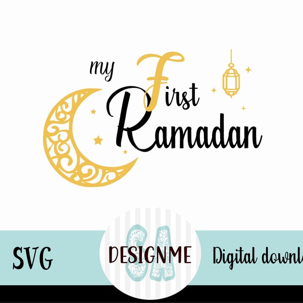 My First Ramadan SVG file, Ramadan Gift Ideas, Muslim Kids Ramadan design