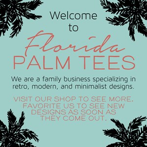 May include: A teal background with black palm tree silhouettes and text that reads "Welcome to Florida PALM TEES." The text below states the business specializes in retro, modern, and minimalist designs.